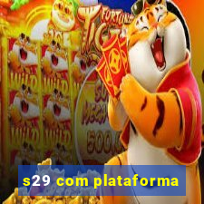 s29 com plataforma